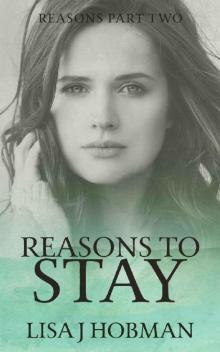 Reasons to Stay: Reasons Part Two