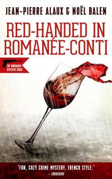 Red-handed in Romanée-Conti (Winemaker Detective Book 12)