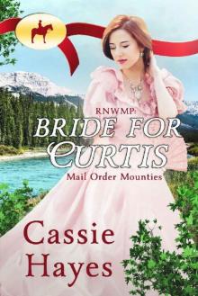 RNWMP: Bride for Curtis (Mail Order Mounties Book 26)