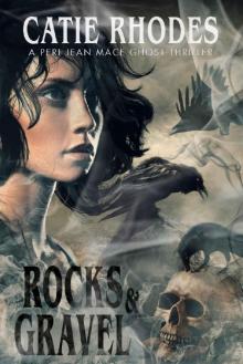 Rocks & Gravel (Peri Jean Mace Ghost Thrillers Book 3)