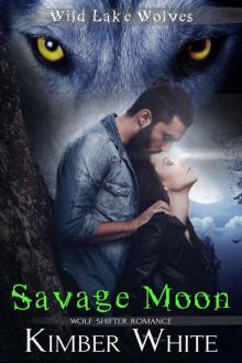 Savage Moon: Wolf Shifter Romance (Wild Lake Wolves Book 4)