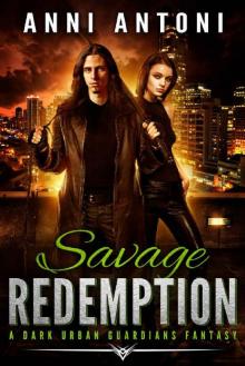 Savage Redemption: A Dark Urban Guardians Fantasy