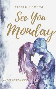 See You Monday: An Office Romance (Weekday series Book 1)