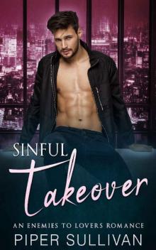 Sinful Takeover_An Enemies to Lovers Romance