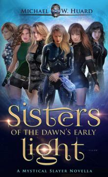 Sisters of the Dawn's Early Light (Mystical Slayers Heritage Book 2)