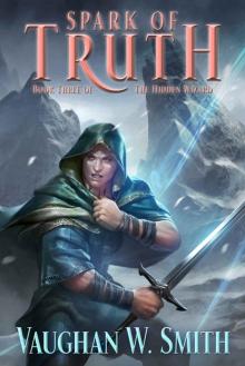 Spark of Truth (The Hidden Wizard Book 3)