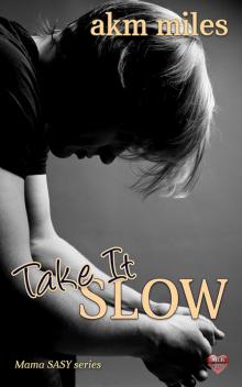 Take It SLOW