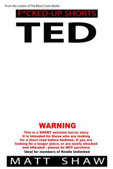 TED: An Extreme Horror SHORT STORY