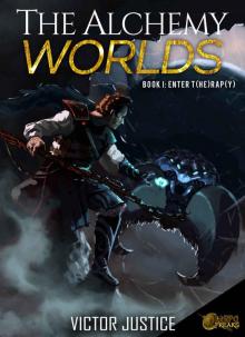 The Alchemy Worlds: Enter T(he)rap(y): A LitRPG Adventure