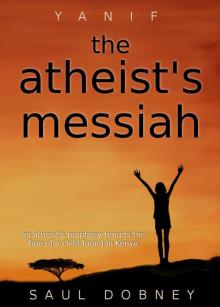 The Atheist's Messiah: Yanif