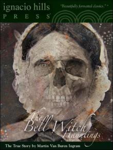 The Bell Witch Hauntings (An Authenticated History of the Famous Bell Witch: A True Story)