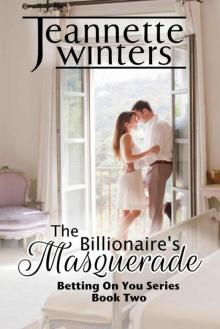 The Billionaire's Masquerade: Betting On You Series: Book Two