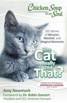 The Cat Really Did That?: 101 Stories of Miracles, Mischief and Magical Moments