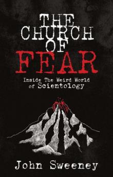 The Church of Fear: Inside The Weird World of Scientology