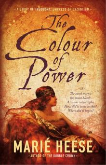 The Colour of power: A story of Theodora, Empress of Byzantium