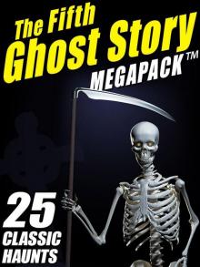 The Fifth Ghost Story Megapack 25 Classic Haunts