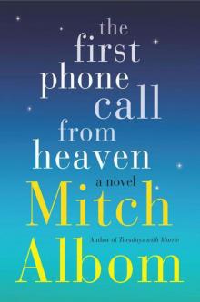 The First Phone Call From Heaven: A Novel