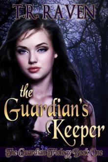 The Guardian's Keeper (The Guardian Trilogy, Book 1)