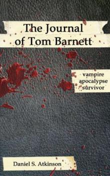 The Journal of Tom Barnett: Vampire Apocalypse Survivor