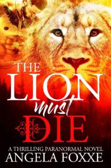 The Lion Must Die: A Sexy Paranormal Thriller