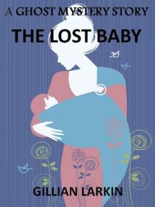 The Lost Baby: A Ghost Mystery Story (Second Hand Ghosts Book 2)