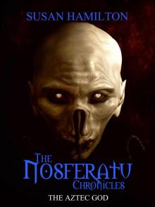 The Nosferatu Chronicles: The Aztec God