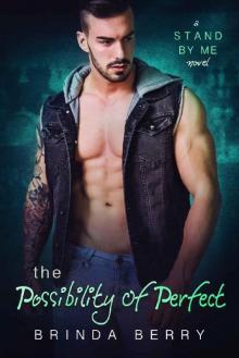 The Possibility of Perfect (A Stand By Me Novel Book 4)