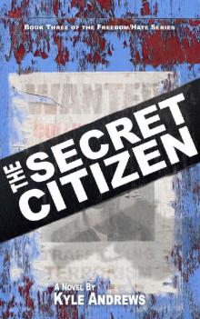 The Secret Citizen (Freedom/Hate Series, Book 3)