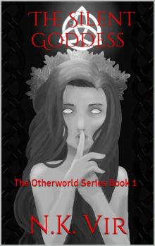 The Silent Goddess: The Otherworld Series Book 1