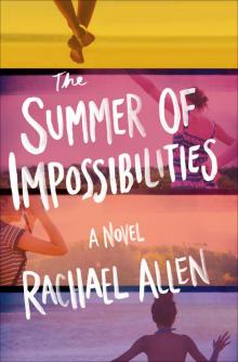 The Summer of Impossibilities