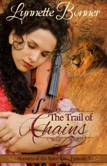 The Trail of Chains: A serialized historical Christian romance. (Sonnets of the Spice Isle Book 5)