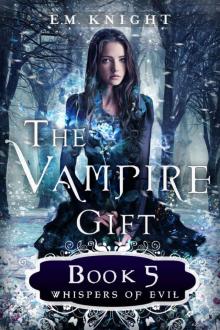 The Vampire Gift 5: Whispers of Evil