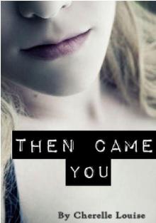 Then Came You