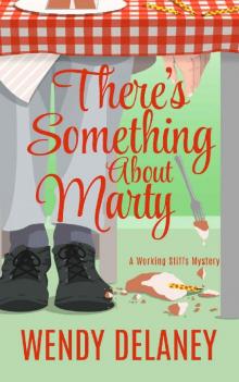 There's Something About Marty (A Working Stiffs Mystery Book 3)