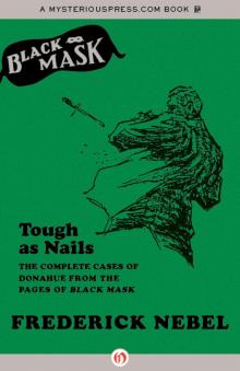 Tough as Nails: The Complete Cases of Donahue From the Pages of Black Mask