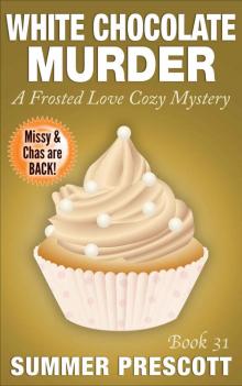 White Chocolate Murder: A Frosted Love Cozy Mystery - Book 31 (Frosted Love Cozy Mysteries)