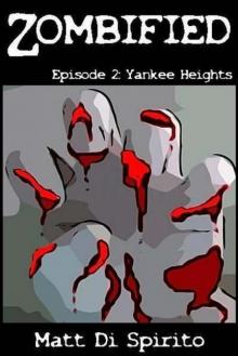 Zombified (Episode 2): Yankee Heights